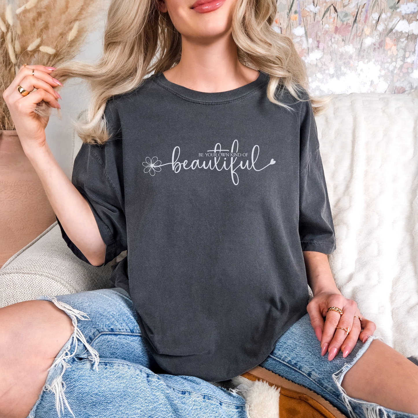 Be Your Own Kind Of Beautiful T-shirt