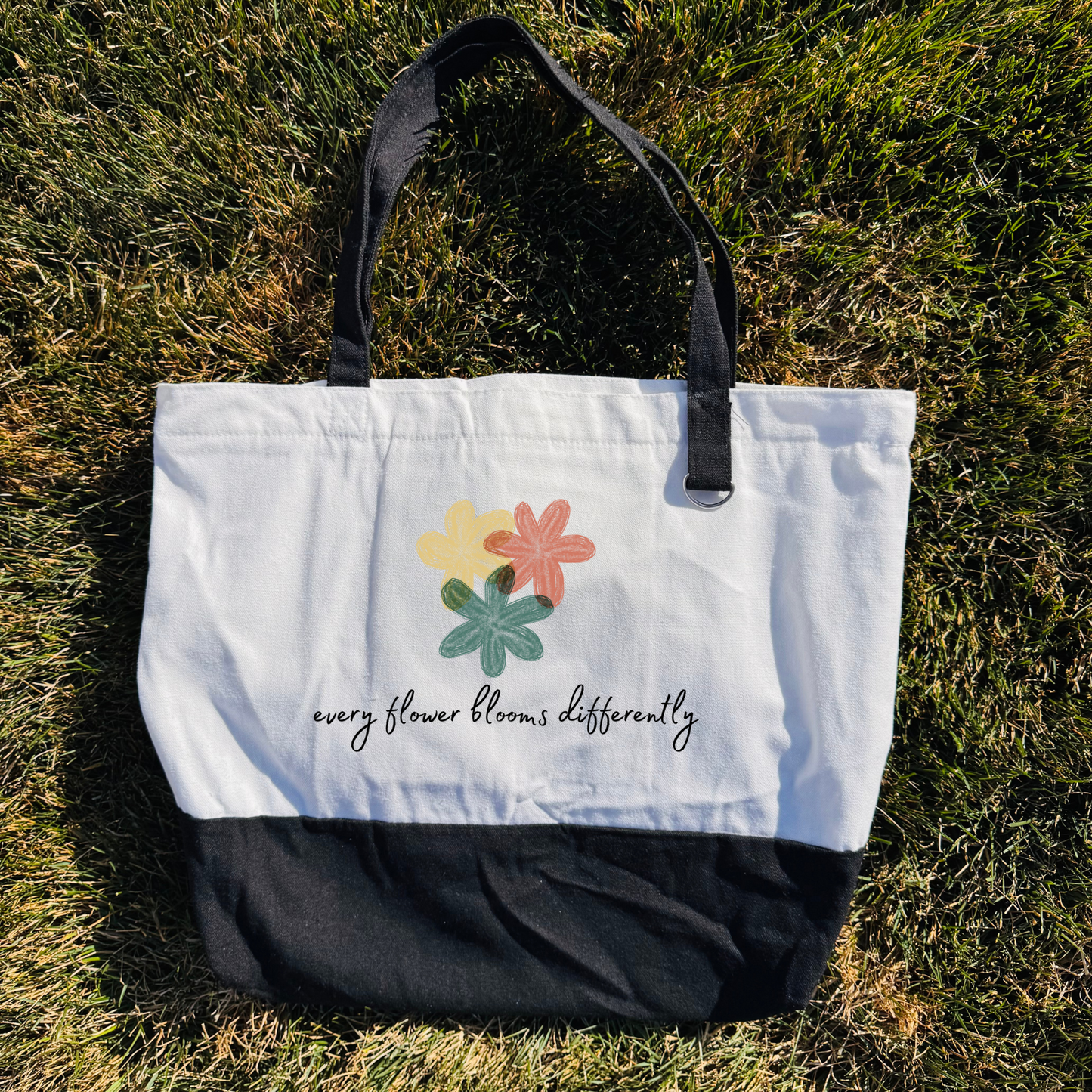 Every Flower Blooms Differently Tote Bag