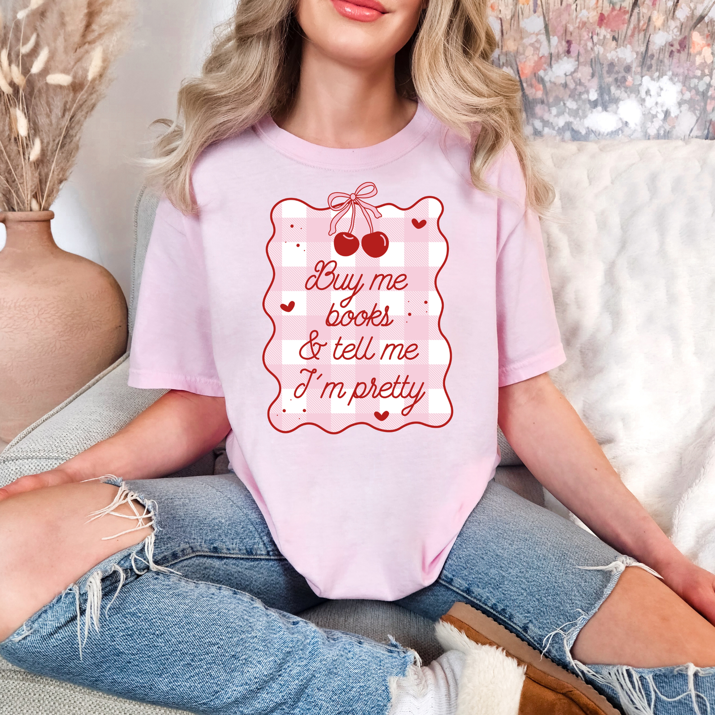 Buy me Books & Tell me I’m Pretty Tee