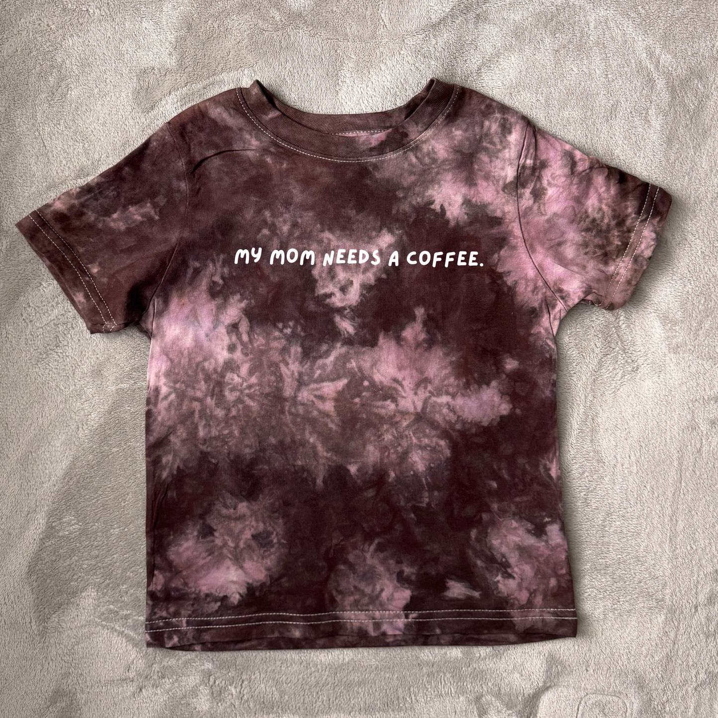 My Mom Needs a Coffee tye-dye T-shirt