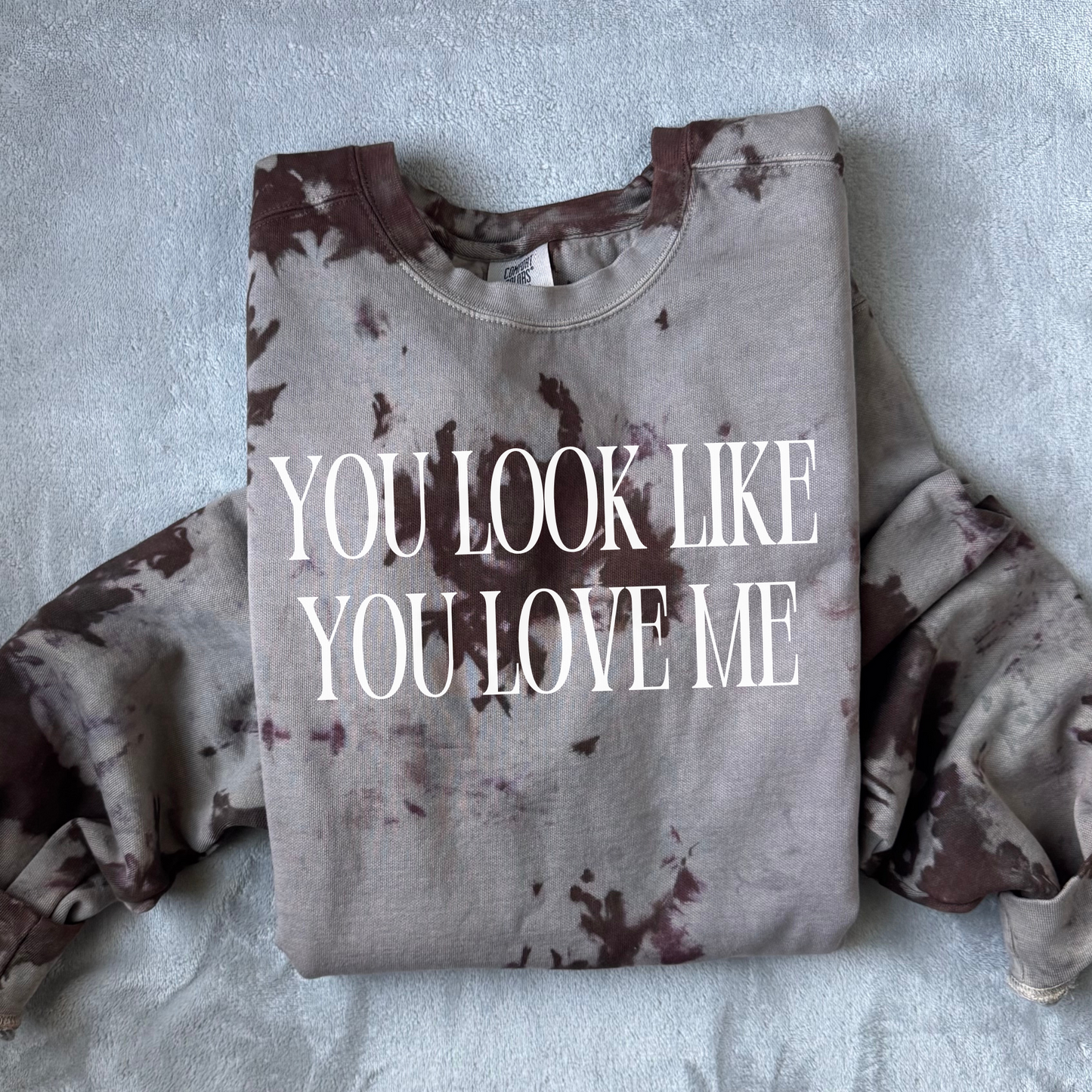 You Look Like You Love Me Sweatshirt