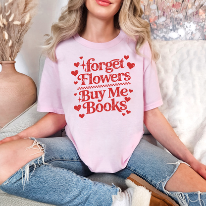 Forget Flowers Buy Me Books