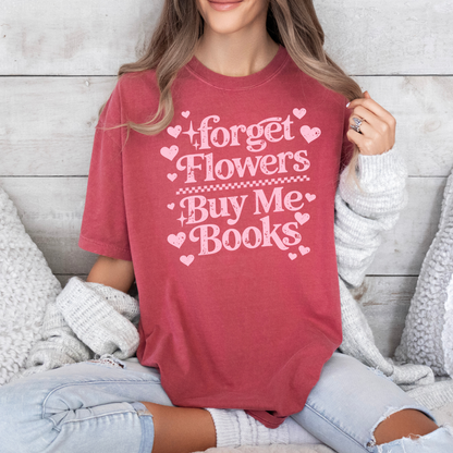 Forget Flowers Buy Me Books