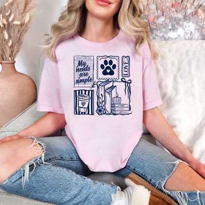 My Needs are Simple Tee