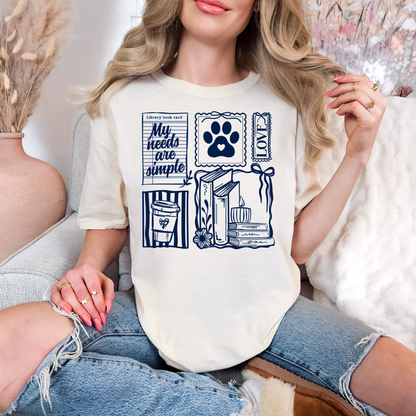 My Needs are Simple Tee