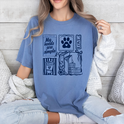 My Needs are Simple Tee