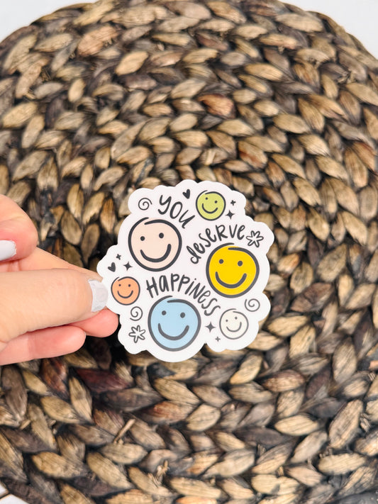 You Deserve Happiness Sticker