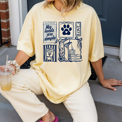 My Needs are Simple Tee