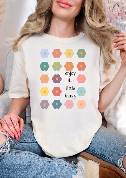 Enjoy the Little Things T-shirt